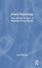 Brand Psychology : The Art and Science of Building Strong Brands - Book