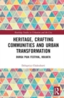 Heritage, Crafting Communities and Urban Transformation : Durga Puja Festival, Kolkata - Book