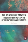 The Relationship Between Trust and Social Capital of China’s Urban Residents - Book