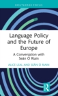 Language Policy and the Future of Europe : A Conversation with Sean O Riain - Book