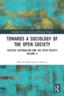 Towards a Sociology of the Open Society : Critical Rationalism and the Open Society Volume 2 - Book