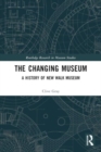 The Changing Museum : A History of New Walk Museum - Book