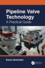 Pipeline Valve Technology : A Practical Guide - Book