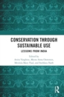 Conservation through Sustainable Use : Lessons from India - Book