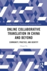 Online Collaborative Translation in China and Beyond : Community, Practice, and Identity - Book