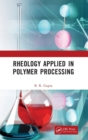 Rheology Applied in Polymer Processing - Book