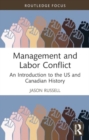 Management and Labor Conflict : An Introduction to the US and Canadian History - Book