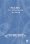 Media Ethics : Cases and Moral Reasoning - Book