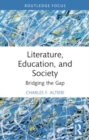 Literature, Education, and Society : Bridging the Gap - Book
