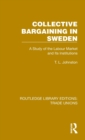 Collective Bargaining in Sweden : A Study of the Labour Market and Its Institutions - Book