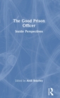The Good Prison Officer : Inside Perspectives - Book
