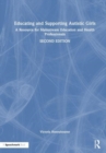 Educating and Supporting Autistic Girls : A Resource for Mainstream Education and Health Professionals - Book