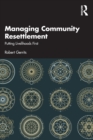 Managing Community Resettlement : Putting Livelihoods First - Book