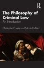 The Philosophy of Criminal Law : An Introduction - Book