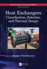 Heat Exchangers : Classification, Selection, and Thermal Design - Book