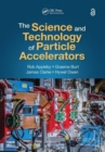 The Science and Technology of Particle Accelerators - Book