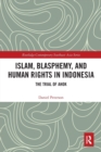Islam, Blasphemy, and Human Rights in Indonesia : The Trial of Ahok - Book