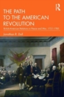 The Path to the American Revolution : British-American Relations in Peace and War, 1721-1783 - Book