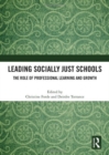 Leading Socially Just Schools : The Role of Professional Learning and Growth - Book