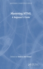 Mastering HTML : A Beginner's Guide - Book