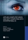 Applied Computer Vision and Soft Computing with Interpretable AI - Book