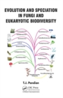 Evolution and Speciation in Fungi and Eukaryotic Biodiversity - Book