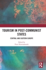 Tourism in Post-Communist States : Central and Eastern Europe - Book