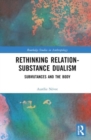 Rethinking Relation-Substance Dualism : Submutances and the Body - Book