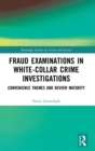 Fraud Examinations in White-Collar Crime Investigations : Convenience Themes and Review Maturity - Book