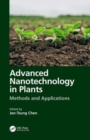 Advanced Nanotechnology in Plants : Methods and Applications - Book