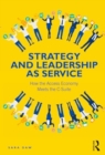 Strategy and Leadership as Service : How the Access Economy Meets the C-Suite - Book