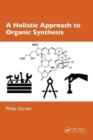 A Holistic Approach to Organic Synthesis - Book
