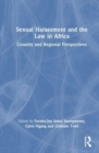 Sexual Harassment and the Law in Africa : Country and Regional Perspectives - Book