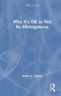 Why It's OK to Not Be Monogamous - Book