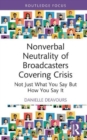 Nonverbal Neutrality of Broadcasters Covering Crisis : Not Just What You Say But How You Say It - Book