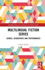Multilingual Fiction Series : Genres, Geographies and Performances - Book