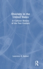 Diversity in the United States : A Cultural History of the Past Century - Book