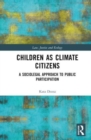 Children as Climate Citizens : A Sociolegal Approach to Public Participation - Book