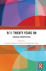 9/11 Twenty Years On : Critical Perspectives - Book