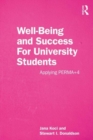 Well-Being and Success For University Students : Applying PERMA+4 - Book