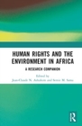 Human Rights and the Environment in Africa : A Research Companion - Book