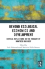 Beyond Ecological Economics and Development : Critical Reflections on the Thought of Manfred Max-Neef - Book