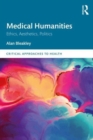 Medical Humanities : Ethics, Aesthetics, Politics - Book