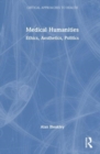 Medical Humanities : Ethics, Aesthetics, Politics - Book