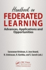 Handbook on Federated Learning : Advances, Applications and Opportunities - Book
