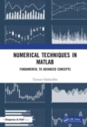 Numerical Techniques in MATLAB : Fundamental to Advanced Concepts - Book
