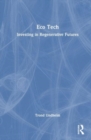 Eco Tech : Investing in Regenerative Futures - Book