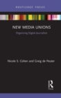 New Media Unions : Organizing Digital Journalists - Book