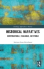Historical Narratives : Constructable, Evaluable, Inevitable - Book