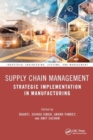 Supply Chain Management : Strategic Implementation in Manufacturing - Book
